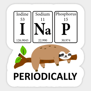 I Nap Periodically Sloths Lovers - Funny Science Sloth Sticker